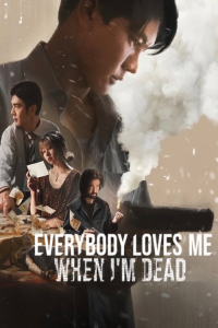 Everybody Loves Me When I’m Dead (2025) Everybody Loves Me When I’m Dead (2025)